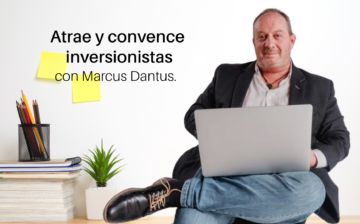 Atrae y convence inversionistas con Marcus Dantus.