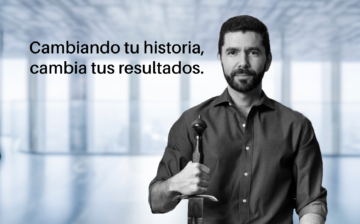 Cambiando tu historia, cambia tus resultados.