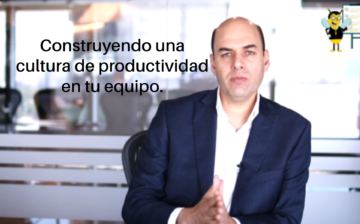 Construyendo una cultura de productividad en tu equipo.